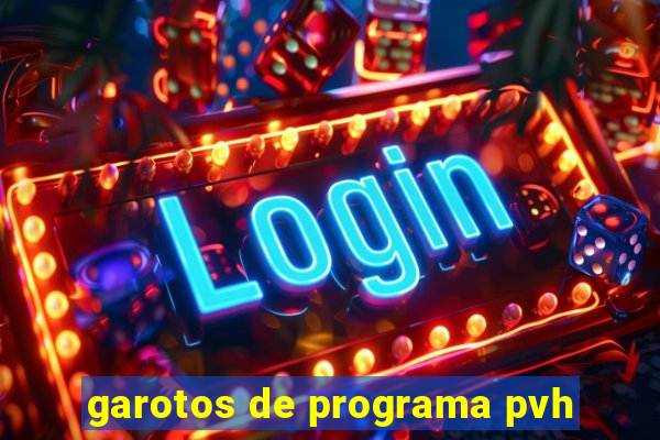 garotos de programa pvh